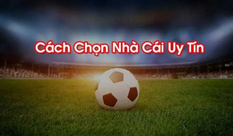 Những chỉ tiêu nhận biết nhà cái uy tín