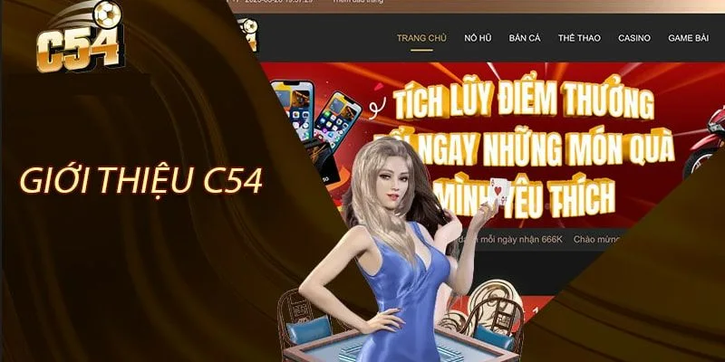 Đơn vị C54 được biết đến là một nhà cái có chương trình khuyến mãi thường xuyên